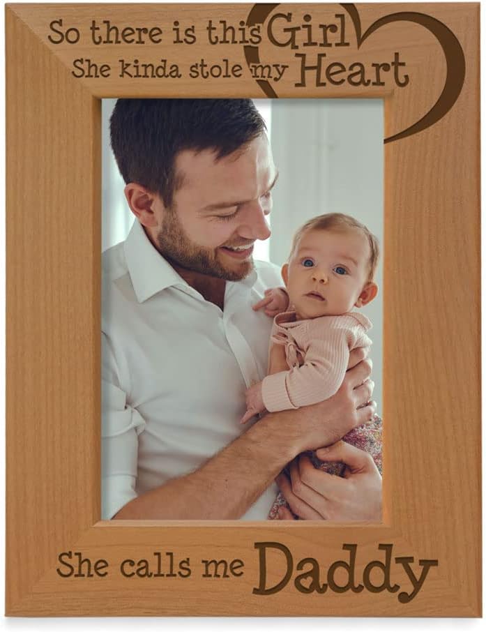 So there is this Girl, She kinda stole my heart, She calls me Daddy Natural Engraved Wood Photo Frame, Father Daughter Gifts, Father's Day, Best Dad Ever, New Baby, New Dad (5x7 Vertical)