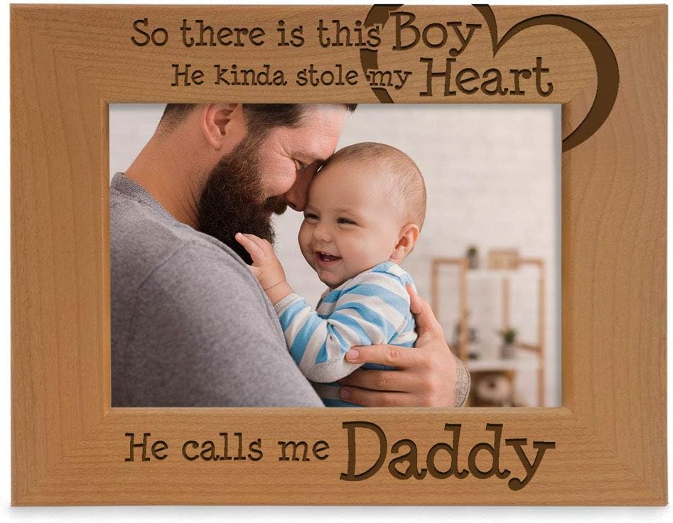 So There is This boy He Kinda Stole My Heart. He Calls me Daddy. Engraved Natural Wood Picture Frame, Birthday, Best Dad Ever, New Dad Gifts (4x6-Horizontal)
